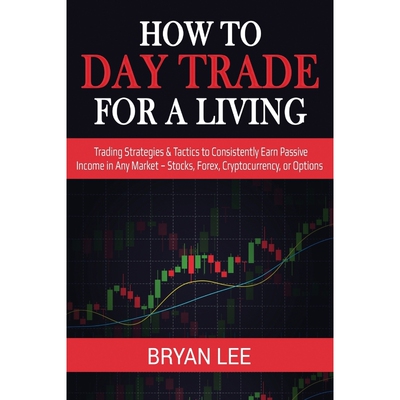 按需印刷不退不换 How to Day Trade for a Living  如何以日内交易为生