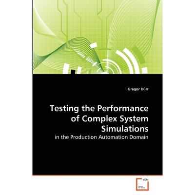 按需印刷Testing the Performance of Complex System Simulations[9783639271621]