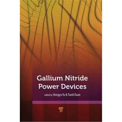 按需印刷不退不换Gallium Nitride Power Devices[9789814774093]