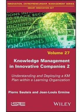 预订不退不换Knowledge Management in Innovative Companies 2:Understanding and Deploying a KM Plan within a Learning Organ