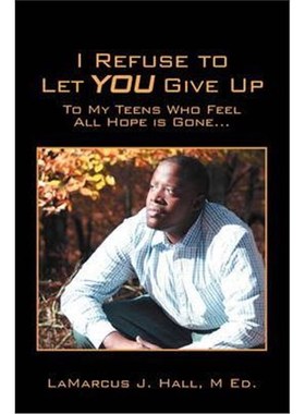 按需印刷I Refuse to Let You Give Up:To My Teens Who Feel All Hope Is Gone...[9781432734176]