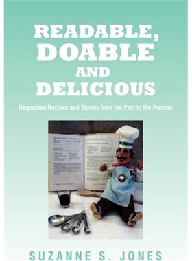 按需印刷Readable, Doable and Delicious:Requested Recipes and Stories from the Past to the Present[9781462845699]