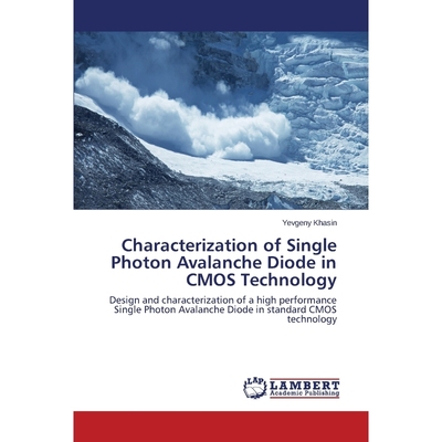 按需印刷Characterization of Single Photon Avalanche Diode in CMOS Technology[9783659507533]