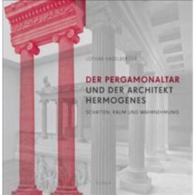 预订【德语】 Der Pergamon-Altar und der Architekt Hermogenes:Schatten, Raum und Wahrnehmung