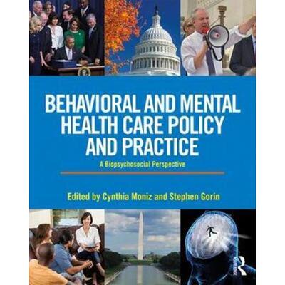 按需印刷不退不换Behavioral and Mental Health Care Policy and Practice:A Biopsychosocial Perspective[9781138189898]
