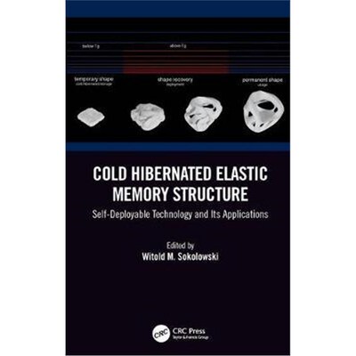 按需印刷Cold Hibernated Elastic Memory Structure:Self-Deployable Technology and Its Applications[9781482236156]