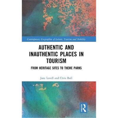 按需印刷Authentic and Inauthentic Places in Tourism:From Heritage Sites to Theme Parks[9781138936706]