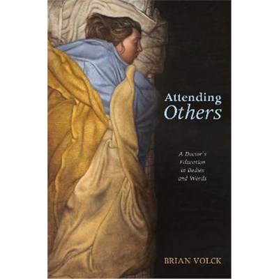 按需印刷Attending Others:A Doctor's Education in Bodies and Words[9781620327289]