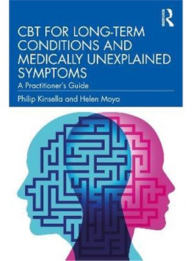 按需印刷CBT for Long-Term Conditions and Medically Unexplained Symptoms:A Practitioner's Guide[9780367424879]