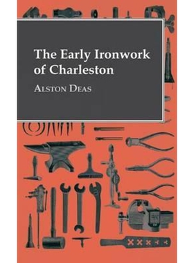 按需印刷不退不换The Early Ironwork Of Charleston[9781446511640]