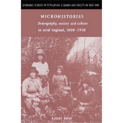 预订Microhistories:Demography, Society and Culture in Rural England, 1800-1930