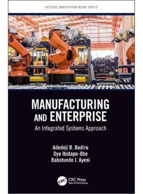 按需印刷不退不换图书Manufacturing and Enterprise:An Integrated Systems Approach[9781498744881]
