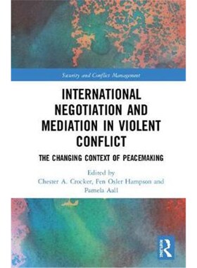按需印刷不退不换International Negotiation and Mediation in Violent Conflicts:The Changing Context of Peacemaking[9781138