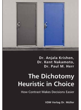 按需印刷The Dichotomy Heuristic in Choice - How Contrast Makes Decisions Easier[9783836441032]