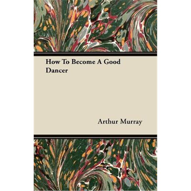 按需印刷不退不换How To Become A Good Dancer[9781447416760]