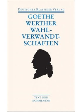 预订【德语】 Die Leiden des jungen Werther. Die Wahlverwandtschaften. Kleine Prosa. Epen:Text und Kommentar