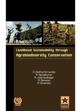 按需印刷Livelihood Sustainability through Agro-biodiversity Conservation- A Socio-Economic Study[9789351302698]