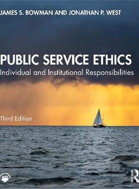 按需印刷不退不换Public Service Ethics:Individual and Institutional Responsibilities[9781032066318]