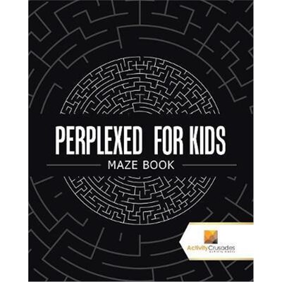 按需印刷不退不换Perplexed for Kids:Maze Book[9780228217954]
