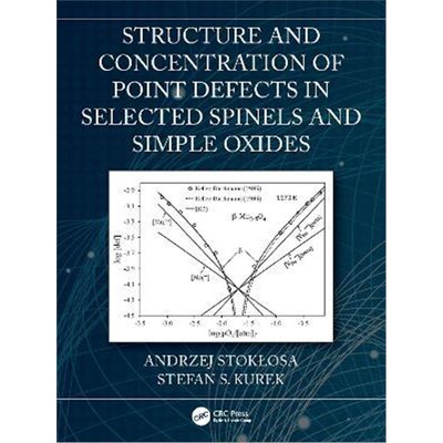 按需印刷不退不换Structure and Concentration of Point Defects in Selected Spinels and Simple Oxides[9780367617127]