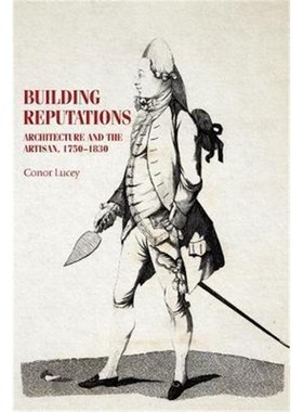 预订Building Reputations:Architecture and the Artisan, 1750-1830