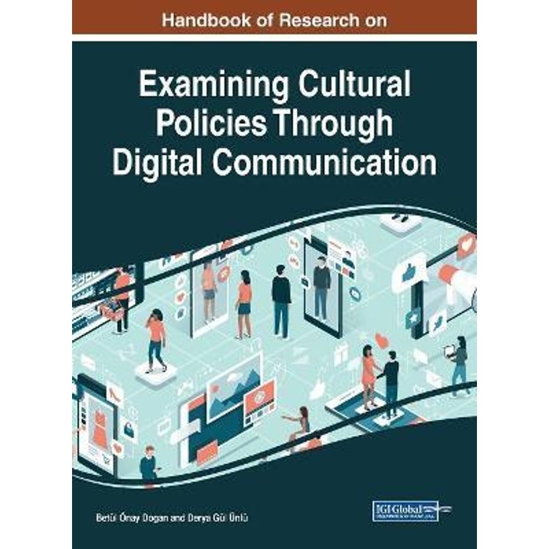 按需印刷不退不换Handbook of Research on Examining Cultural Policies Through Digital Communication[9781522569985]