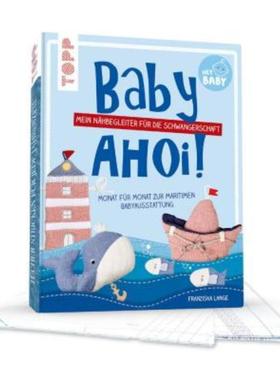 预订【德语】 Baby, ahoi!:Mein Nähbegeleiter für die Schwangerschaft. Monat für Monat z