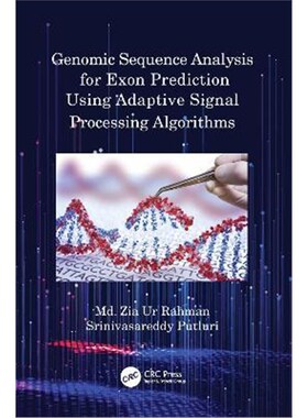 按需印刷不退不换Genomic Sequence Analysis for Exon Prediction Using Adaptive Signal Processing Algorithms[9780367615802]