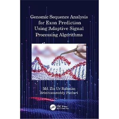按需印刷不退不换Genomic Sequence Analysis for Exon Prediction Using Adaptive Signal Processing Algorithms[9780367615802]