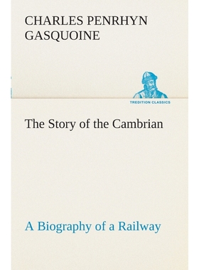按需印刷The Story of the Cambrian A Biography of a Railway[9783849508272]
