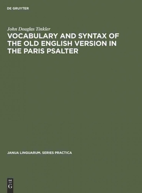 按需印刷DGYT Vocabulary and syntax of the old English version in the Paris psalter[9783111274713]