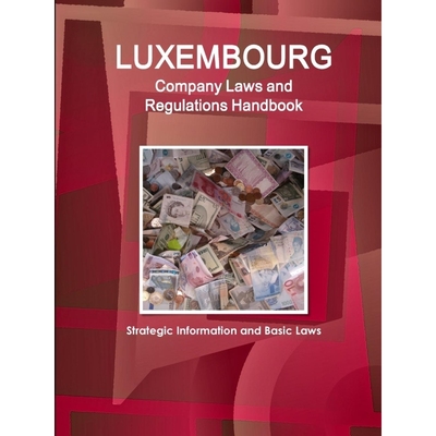 按需印刷Luxembourg Company Laws and Regulations Handbook[9781514509234]