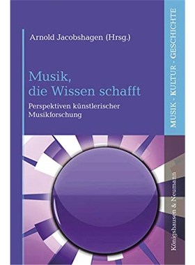 预订【德语】 Musik, die Wissen schafft:Perspektiven künstlerischer Musikforschung