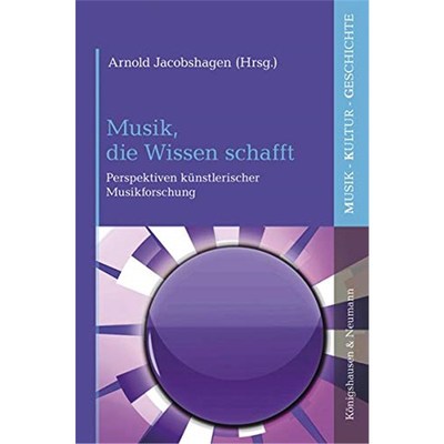 预订【德语】 Musik, die Wissen schafft:Perspektiven künstlerischer Musikforschung