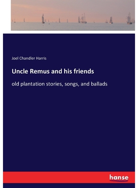 按需印刷不退不换Uncle Remus and his friends[9783743372764]