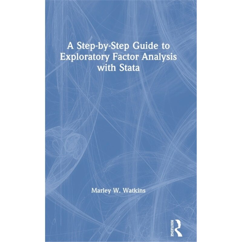 预订不退不换A Step-by-Step Guide to Exploratory Factor Analysis with Stata[9780367710996]