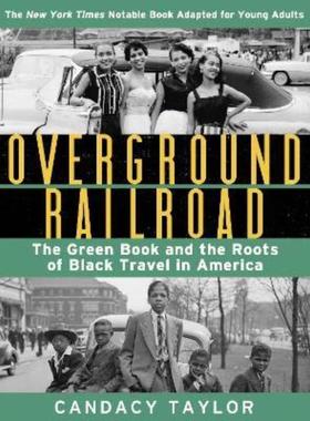 预订Overground Railroad (The Young Adult Adaptation): The Green Book and the Roots of Black Travel in America:The Green