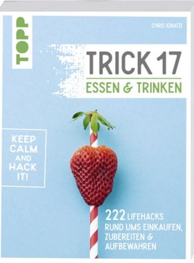 预订【德语】Trick 17 - Essen und Trinken:222 Lifehacks rund ums Einkaufen, Zubereiten & Auf