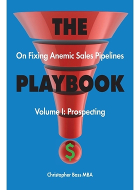按需印刷THE PLAYBOOK on Fixing Anemic Sales Pipelines Volume I[9781947459144]
