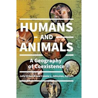 预订Humans and Animals:A Geography of Coexistence