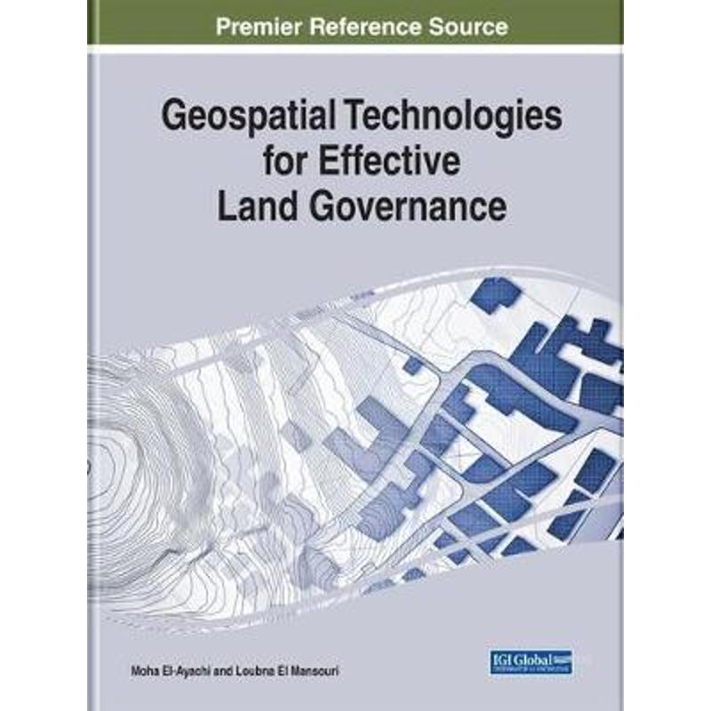 按需印刷Geospatial Technologies for Effective Land Governance[9781522559399]