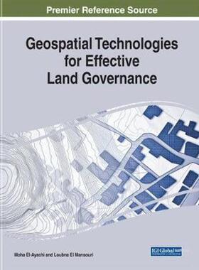 按需印刷不退不换Geospatial Technologies for Effective Land Governance[9781522559399]