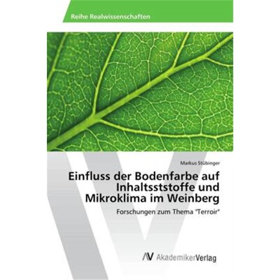 预订【德语】Einfluss der Bodenfarbe auf Inhaltsststoffe und Mikroklima im Weinberg[9783330513990]