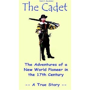 预订不退不换The Cadet: the Adventures of a New World Pioneer in the 17th Century - A True Story
