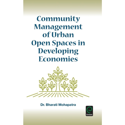 按需印刷不退不换Community Management of Urban Open Spaces in Developing Economies[9781785606397]