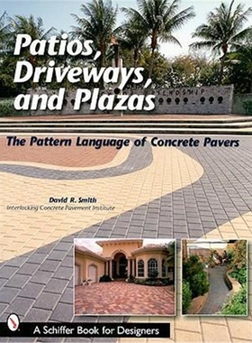 预订Pati, Driveways, and Plazas: The Pattern Language of Concrete Pavers