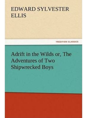 按需印刷Adrift in the Wilds Or, the Adventures of Two Shipwrecked Boys[9783847228691]