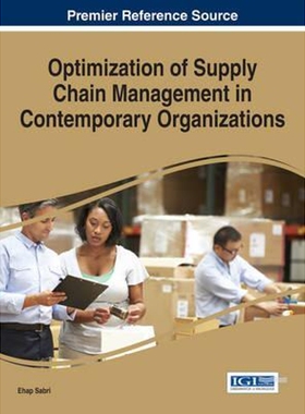 按需印刷不退不换Optimization of Supply Chain Management in Contemporary Organizations[9781466682283]