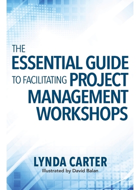 按需印刷The Essential Guide to Facilitating Project Management Workshops[9780990354932]