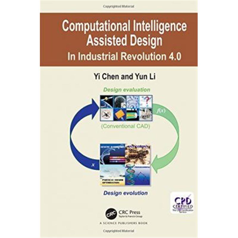 按需印刷不退不换Computational Intelligence Assisted Design:In Industrial Revolution 4.0[9781498760669]